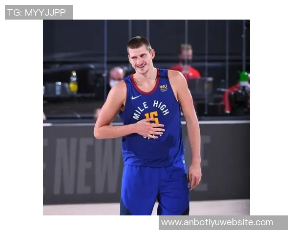 约基奇高效表现再显神威10投7中斩获18分8板8助助球队大胜